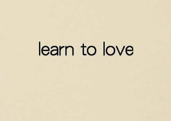 Learn to Love